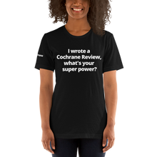 Load image into Gallery viewer, I wrote a Cochrane Review Short-Sleeve Unisex T-Shirt
